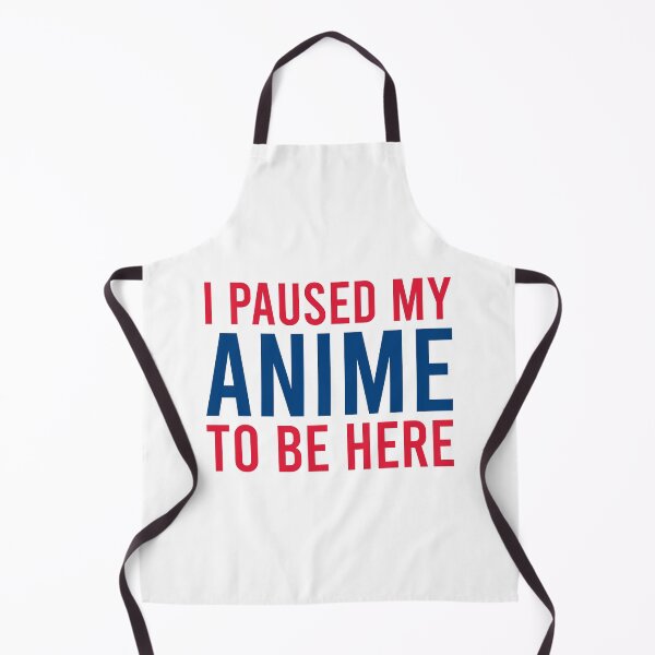 Item preview, I Paused My Anime To Be Here designed and sold by MJLdesigns.