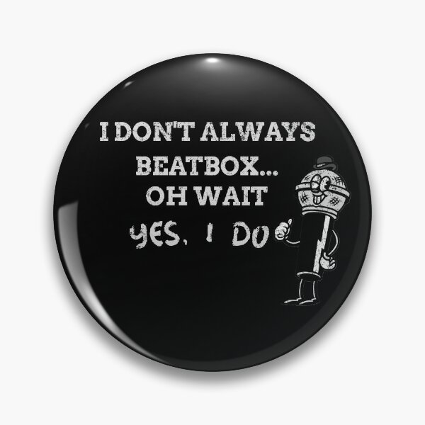 Item preview, I Don't Always Beatbox..Oh Wait Yes, I Do  designed and sold by joabaj.
