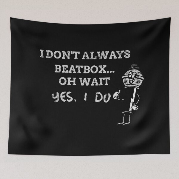 Item preview, I Don't Always Beatbox..Oh Wait Yes, I Do  designed and sold by joabaj.