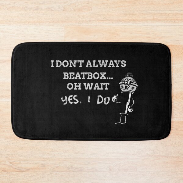 Item preview, I Don't Always Beatbox..Oh Wait Yes, I Do  designed and sold by joabaj.