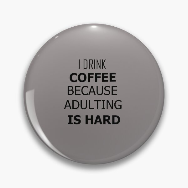 Item preview, I DrinkCoffee Because Adulting Is Hard designed and sold by PeaceHanson.
