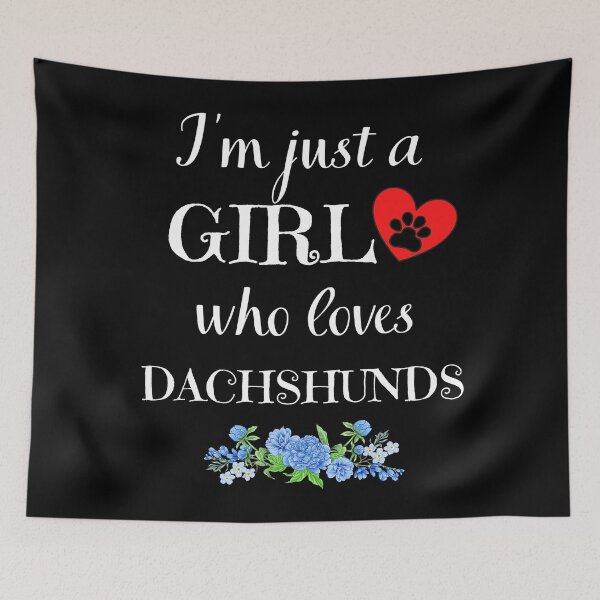 Item preview, Just a GIRL who loves DACHSHUNDS quote Funny dachshund saying designed and sold by OneTimeEngineer.