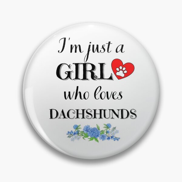 Item preview, Just a GIRL who loves DACHSHUNDS quote Funny dachshund saying designed and sold by OneTimeEngineer.