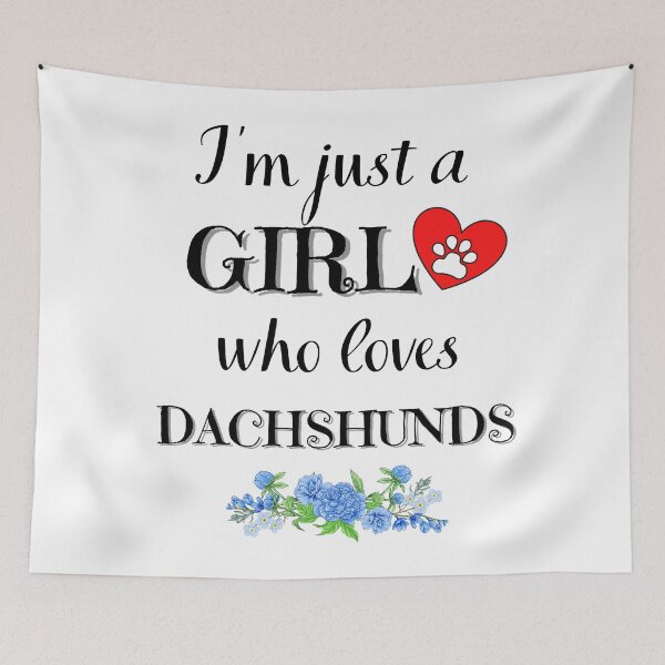 Item preview, Just a GIRL who loves DACHSHUNDS quote Funny dachshund saying designed and sold by OneTimeEngineer.