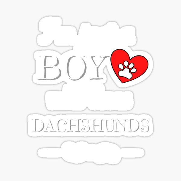 Item preview, Just a BOY who loves DACHSHUNDS quote Funny dachshund saying designed and sold by OneTimeEngineer.