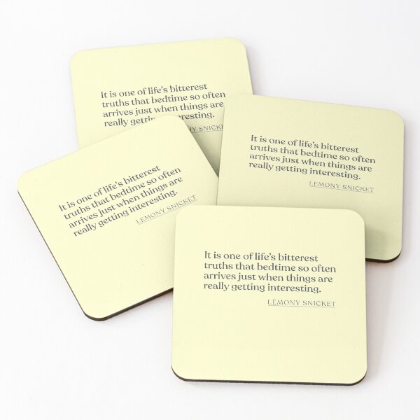 Item preview, Lemony Snicket - It is one of life's bitterest truths that bedtime so often arrives just when things are really getting interesting. designed and sold by BookQuoteMerch.