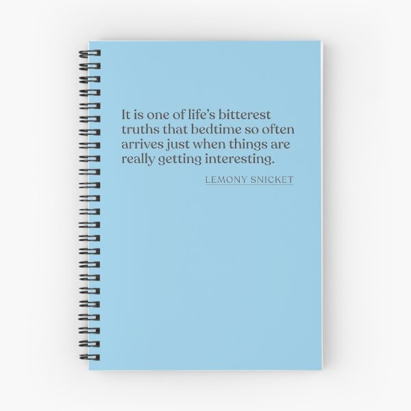 Item preview, Lemony Snicket - It is one of life's bitterest truths that bedtime so often arrives just when things are really getting interesting. designed and sold by BookQuoteMerch.