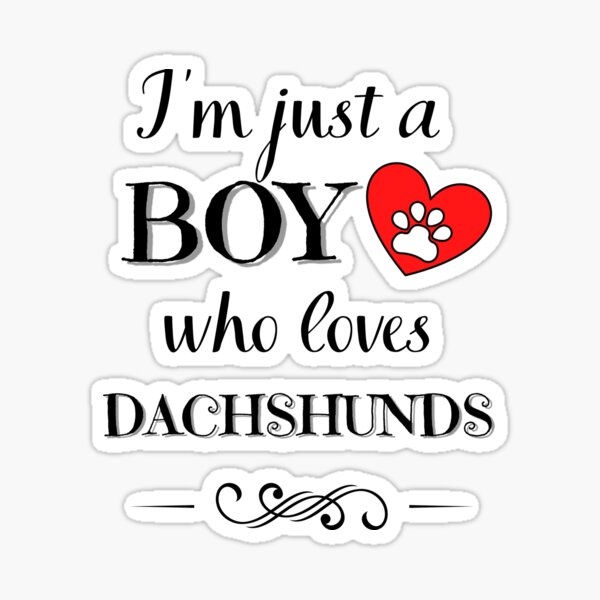 Item preview, Just a BOY who loves DACHSHUNDS quote Funny dachshund saying designed and sold by OneTimeEngineer.