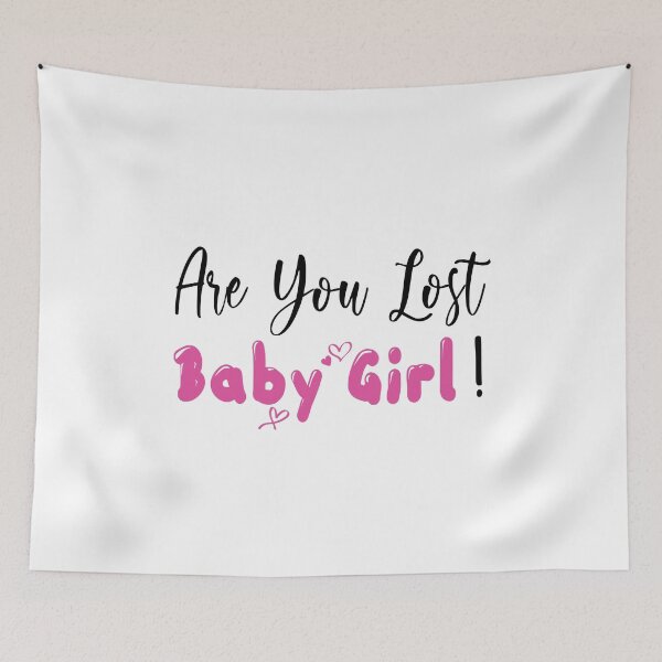 Item preview, Are You Lost Baby Girl Gift designed and sold by Scratches Tees.