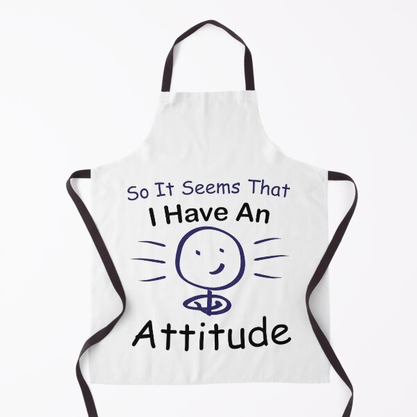 Item preview, So It Seems That I Have An Attitude Funny Gift designed and sold by Scratches Tees.