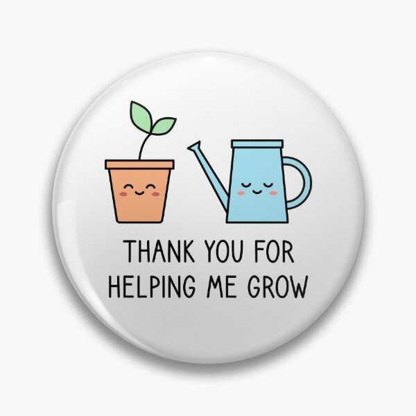 Item preview, Thank You For Helping Me Grow designed and sold by TashaVector.