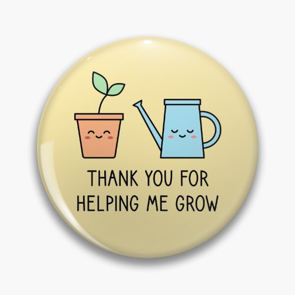 Item preview, Thank You For Helping Me Grow. Being grateful. designed and sold by TashaVector.