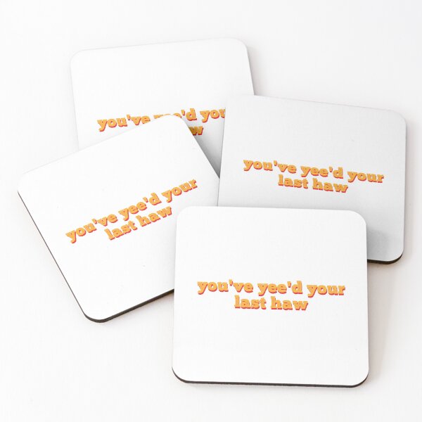 Item preview, You've Yee'd Your Last Haw designed and sold by MSA-42.