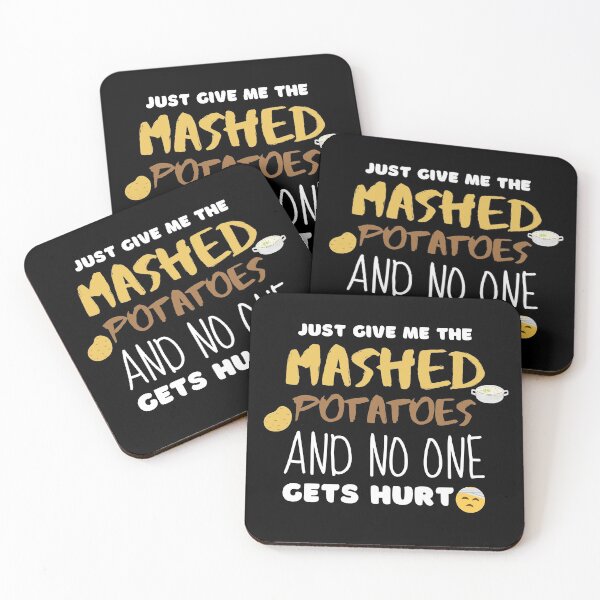 Item preview, Just Give Me The Mashed Potatoes And No One Gets Hurt, Funny Gift For Family, Holidays, Xmas, thanksgiving, feast, or Party. designed and sold by PrettyAmazing.
