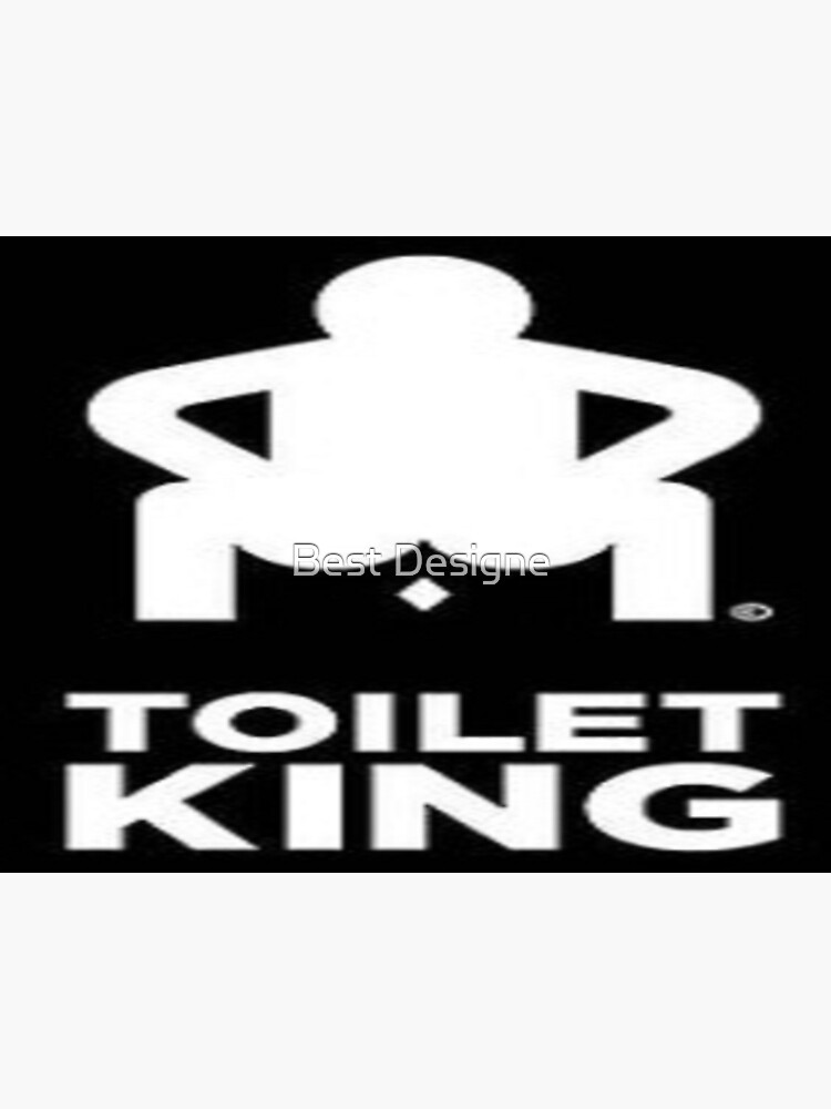"Toilet KING" Poster for Sale by himo2902 Redbubble