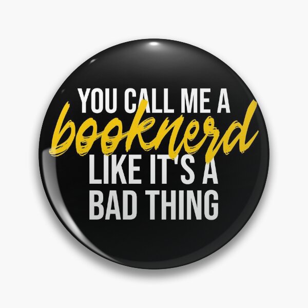 Item preview, You say Booknerd like it is a bad thing designed and sold by DeliriousSteve.