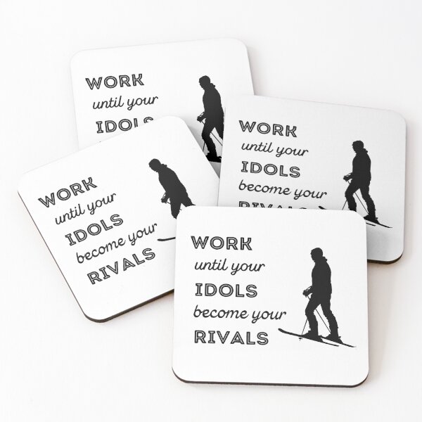 Item preview, Skiing: Work until your idols become your rivals designed and sold by TheGreenGoat.