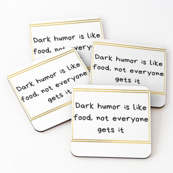Item preview, Dark humor is like food not everyone gets it designed and sold by LeftoRight.