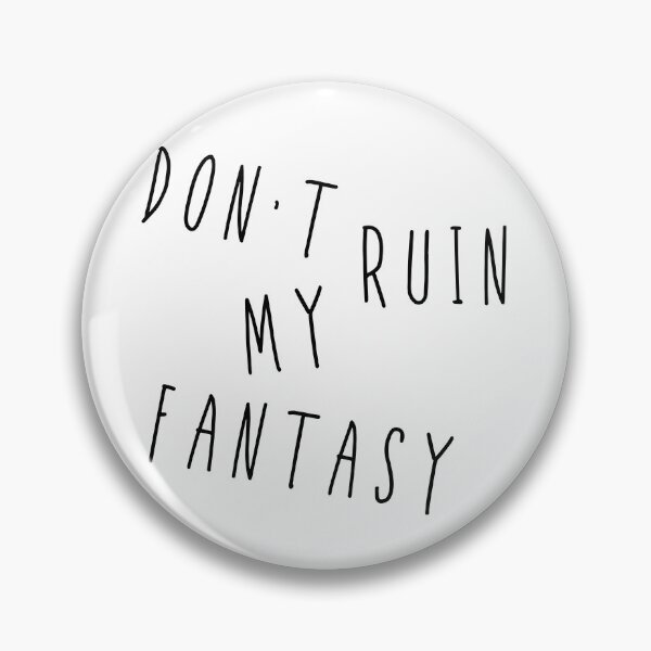 Item preview, Don't Ruin My Fantasy designed and sold by m95sim.