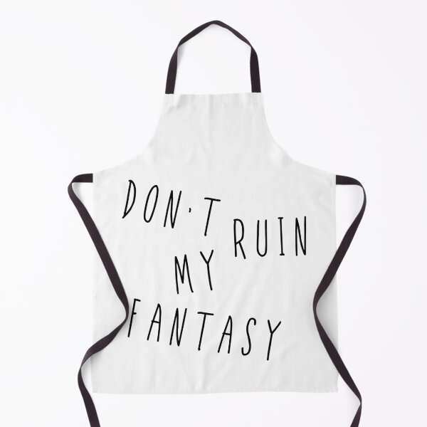 Item preview, Don't Ruin My Fantasy designed and sold by m95sim.