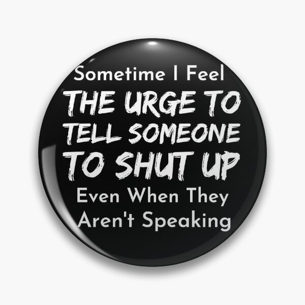 Item preview, Shut Up Please designed and sold by Joy Poddar.