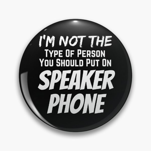 Item preview, I'm Not The Type Of Person You Should Put On Speaker Phone designed and sold by Joy Poddar.