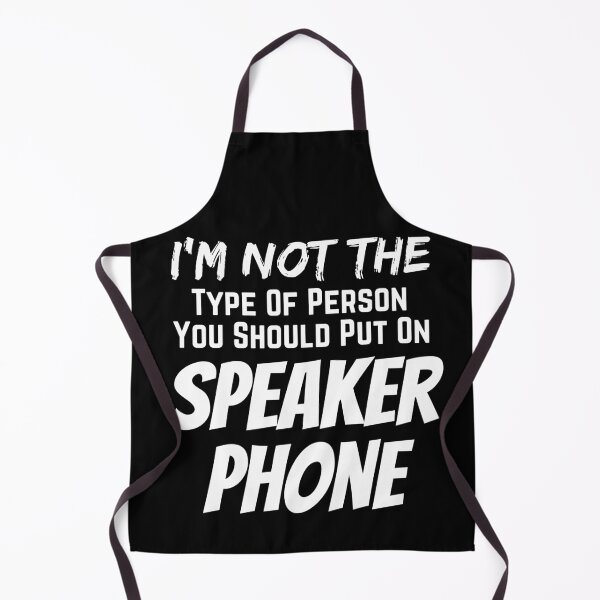 Item preview, I'm Not The Type Of Person You Should Put On Speaker Phone designed and sold by Joy Poddar.