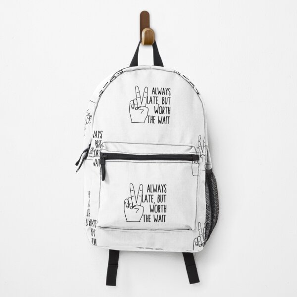Item preview, Always Late, But Worth the Wait | Deuces designed and sold by itsokaybyme.