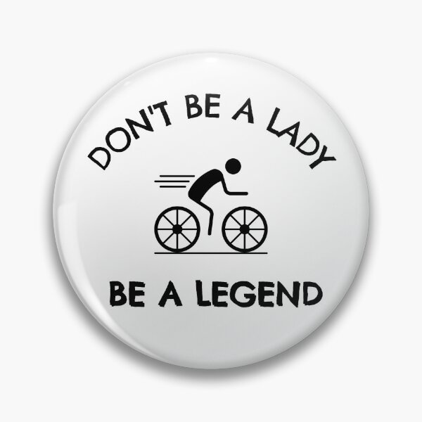 Item preview, Cycling: Don't be a lady be a legend designed and sold by TheGreenGoat.