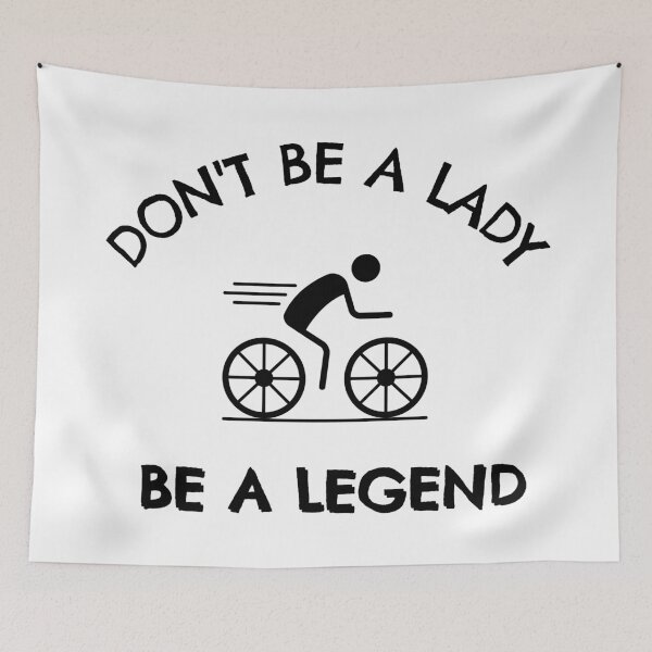 Item preview, Cycling: Don't be a lady be a legend designed and sold by TheGreenGoat.