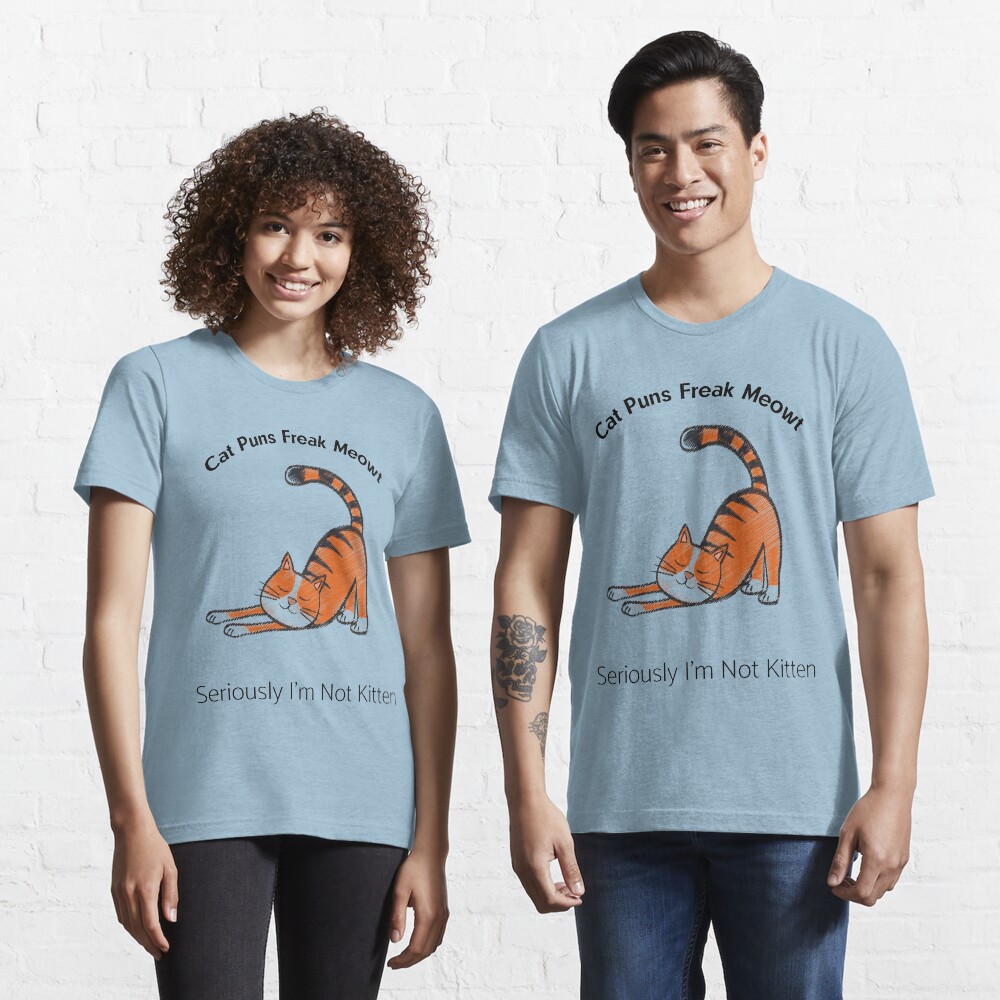 "Cat Puns Freak Meowt Seriously I'm Not Kitten,Funny Cat ...