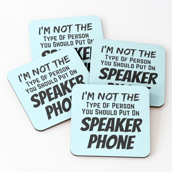 Item preview, I'm Not The Type Of Person You Should Put On Speaker Phone designed and sold by Joy Poddar.