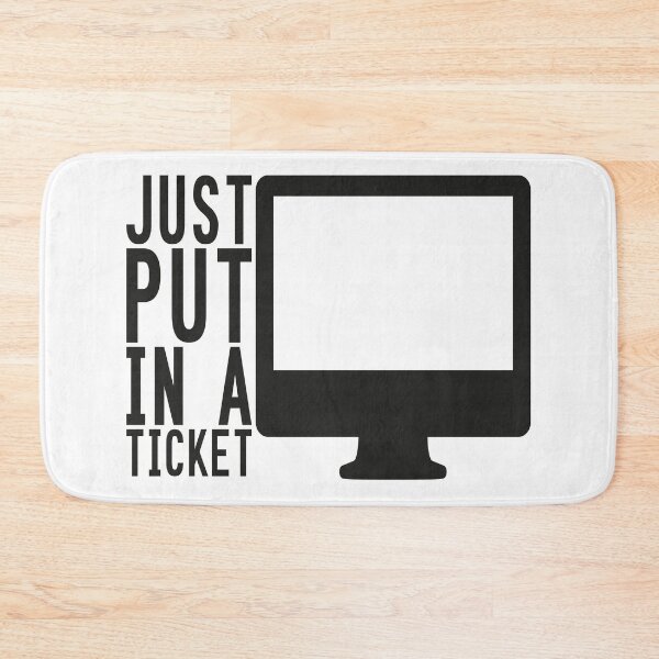 Item preview, Just Put In A Ticket For Help Desk & Tech Support  designed and sold by e-z4k.