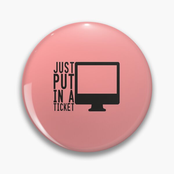 Item preview, Just Put In A Ticket For Help Desk & Tech Support  designed and sold by e-z4k.