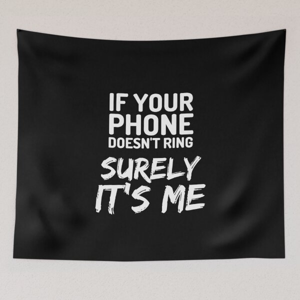 Item preview, If Your Phone Doesn't Ring It's Me designed and sold by Joy Poddar.