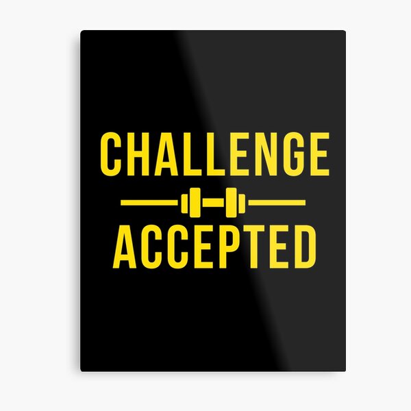 How I Met Your Mother - Challenge Accepted Metal Print