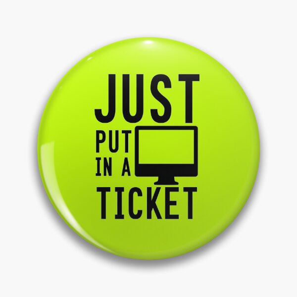 Item preview, Just Put In A Ticket For Help Desk & Tech Support designed and sold by e-z4k.