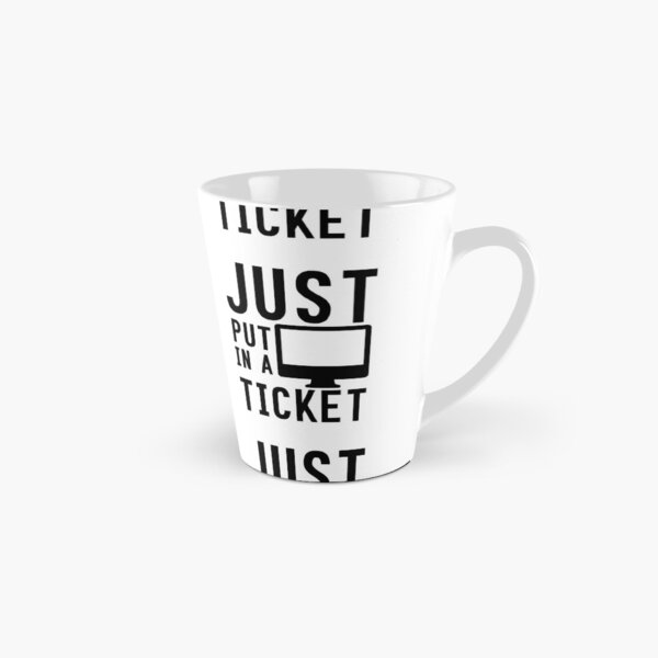 Item preview, Just Put In A Ticket For Help Desk & Tech Support designed and sold by e-z4k.