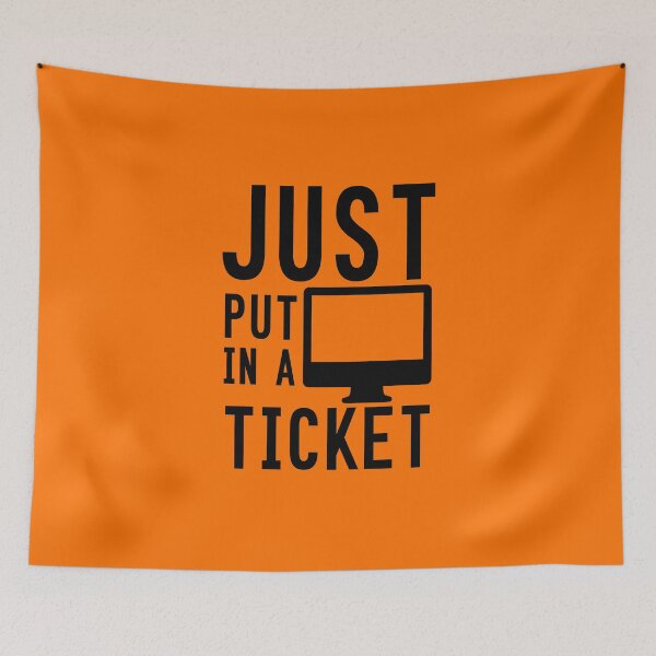 Item preview, Just Put In A Ticket For Help Desk & Tech Support designed and sold by e-z4k.
