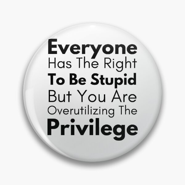 Item preview, Everyone Has The Right To Be Stupid But You Are Over Utilizing The Privilege designed and sold by Joy Poddar.