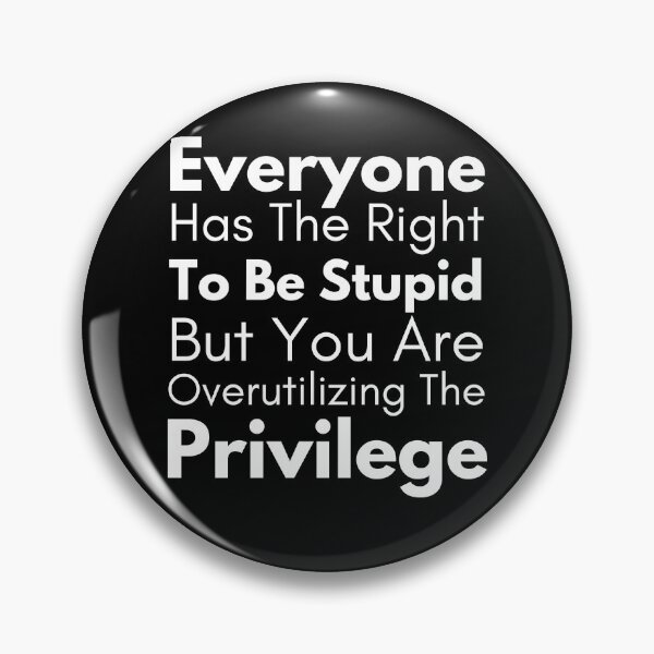 Item preview, Everyone Has The Right To Be Stupid But You Are Over Utilizing The Privilege designed and sold by Joy Poddar.