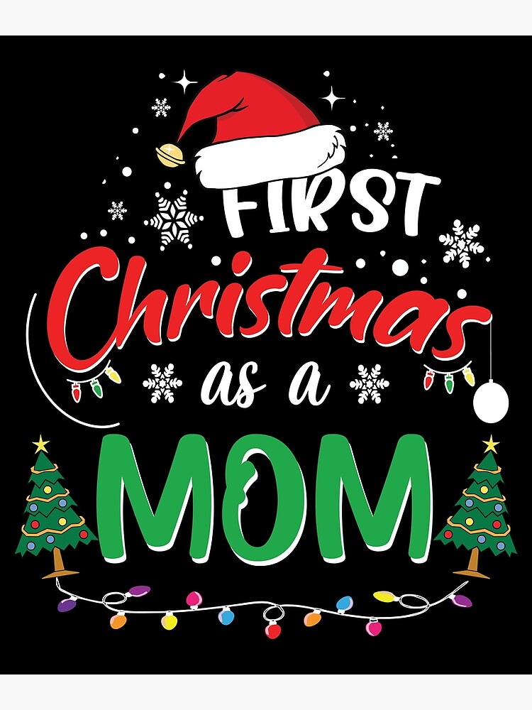 First Christmas As A Mom Funny 1st Christmas Gifts for New Mom Mommy Moms   Greeting Card for Sale by clothesy7