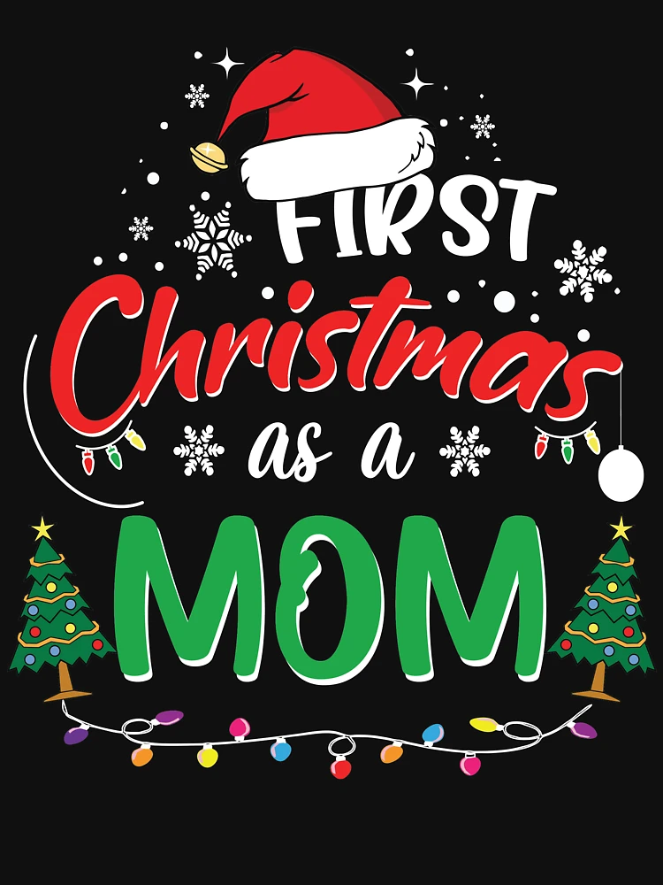 First Christmas As A Mom - Design Shirt, Step Mom Gifts For Christmas