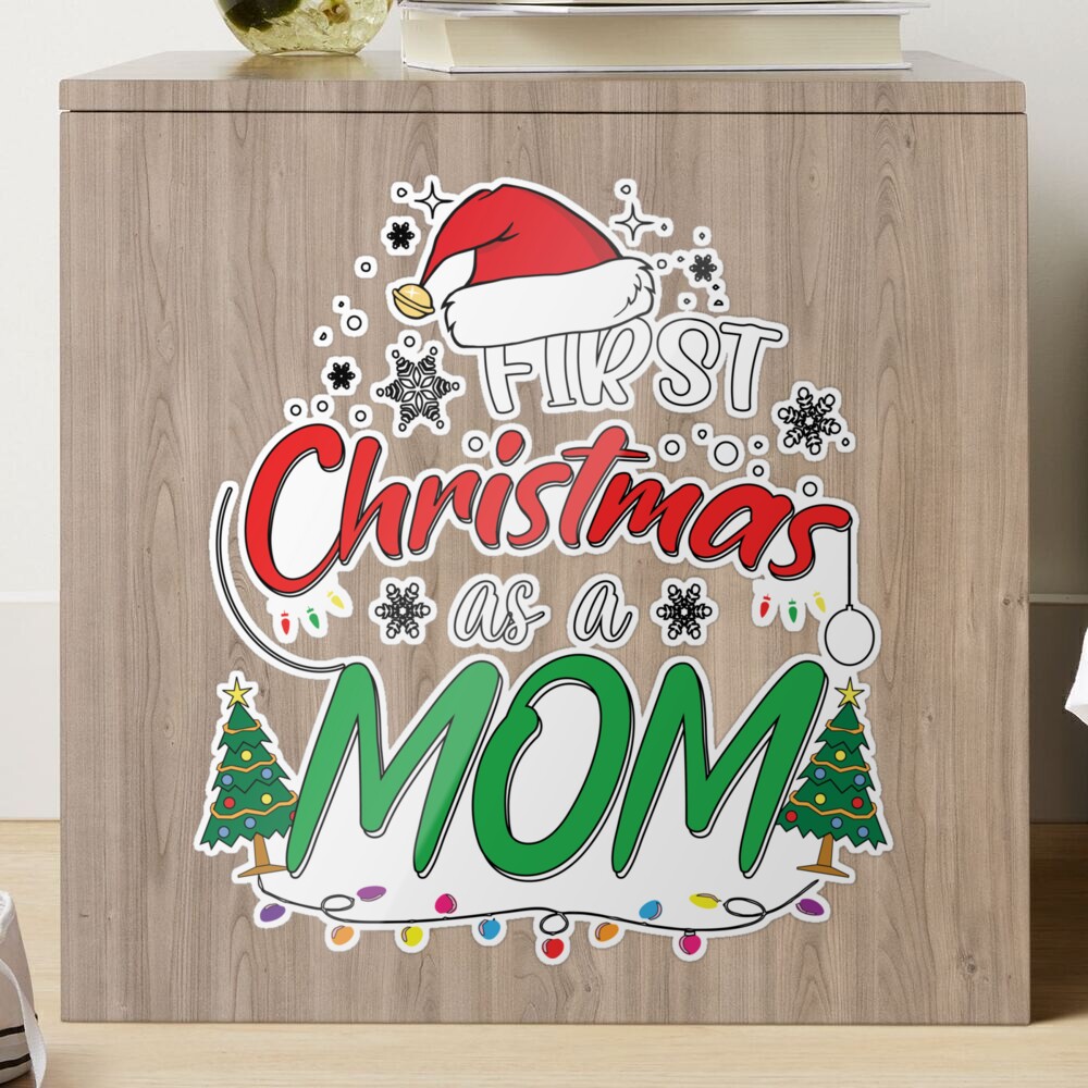 First Christmas As A Mom Funny 1st Christmas Gifts for New Mom Mommy Moms   Greeting Card for Sale by clothesy7