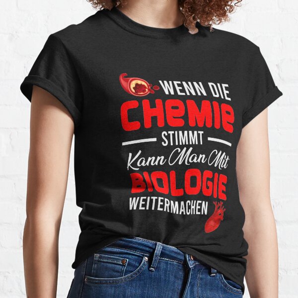Si la química es correcta para un estudiante de biología Camiseta clásica