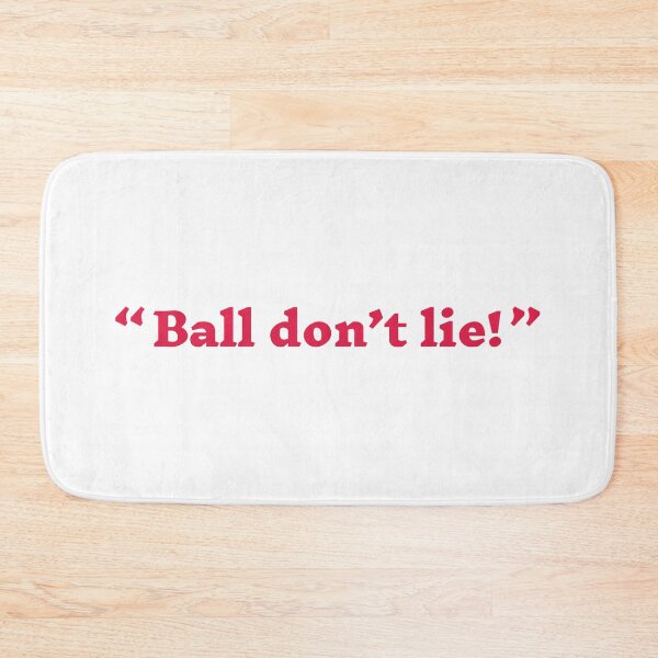 Item preview, "Ball Don't Lie" by Rasheed Wallace designed and sold by LeagueQuotes.