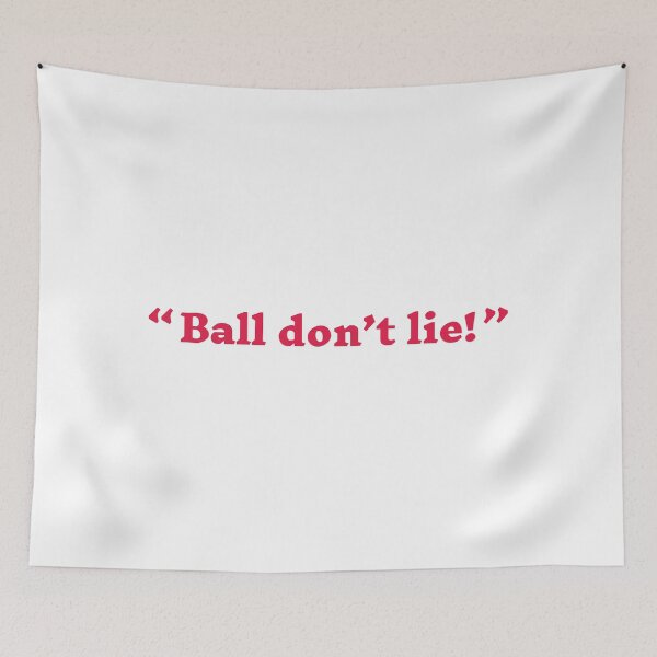 Item preview, "Ball Don't Lie" by Rasheed Wallace designed and sold by LeagueQuotes.