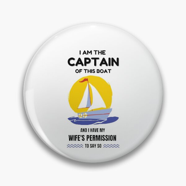 Item preview, I'm The Captain Of This Boat designed and sold by momsnpops.