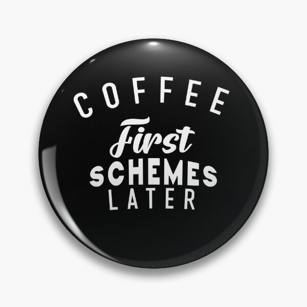 Item preview, Coffee First Schemes Later designed and sold by BasicWear.