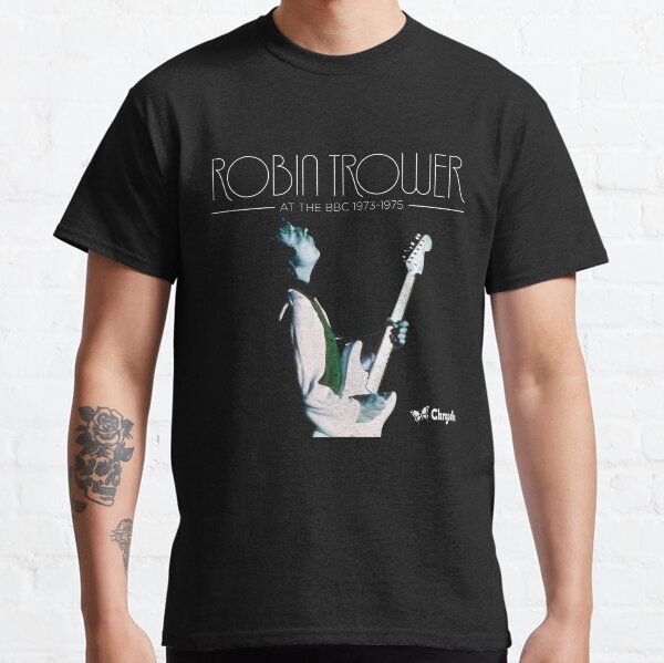 Robin Trower - at The BBC 1973-1975 Classic T-Shirt